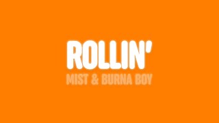 MIST - Rollin' (Lyrics) [feat. Burna Boy]