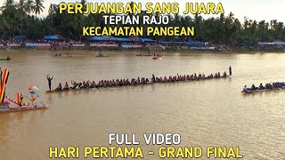PACU JALUR 2025 || PERJUANGAN SANG JUARA TEPIAN RAJO || KECAMATAN PANGEAN FULL VIDEO HD