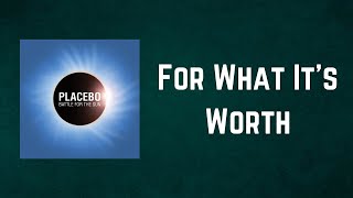 Placebo - For What It's Worth (Lyrics)
