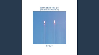 Heart Still Beats 4 U (E/T Proto House Remix) (Deluxe Edition Bonus Track) - Martha Rose
