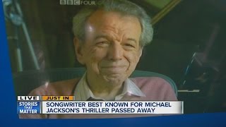 Songwriter who wrote Michael Jackson's 'Thriller' passes away