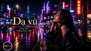 Dạ Vũ   Deep Chill House Remix 2026   S&aacute;ng T&aacute;c  Tăng Duy T&acirc;n