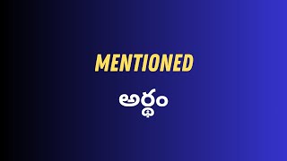 Mentioned Meaning in Telugu with Examples | Mentioned తెలుగు లో అర్థం