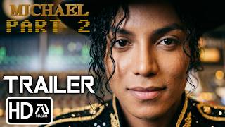 MICHAEL: PART 2 Trailer 2 (2027) Jaafar Jackson | Michael Jackson Biopic Film | Fan Concept