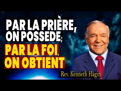 Le Pouvoir Explosif de la Pri&egrave;re, accompagn&eacute; de la Foi qui vient de la Parole de DieuI Kenneth Hagin