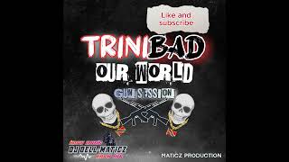 TriniBad Gun Session