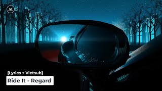 [Lyrics + Vietsub] Ride It - Regard
