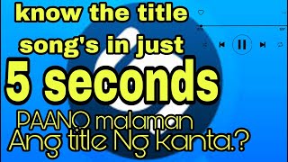 PAANO malaman Ang title Ng kanta | know the the title song in just 5 seconds