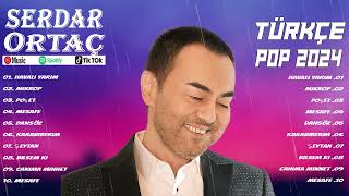 Serdar Orta&ccedil; - En İyi 10 Şarkı - BEST TURKEY POP REMIX SONG 2024 - EN &Ccedil;OK İZLENEN 2024