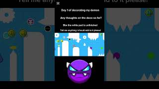 Day 1 of decorating my demon in geometry dash #geometrydash #gdupdate #gd #layout #decoration