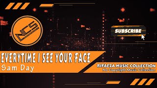 Sam Day - EVERY TIME I SEE YOUR FACE | House | NCS - Copyright Free Music