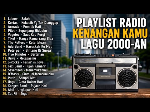 LAGU HITS RADIO 2000-AN POP INDONESIA TERBAIK & BIKIN NOSTALGIA Lagu kenangan masa smk