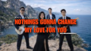 Nothings Gonna Change My Love For You Tagalog  -  Cover By Akumadownfall