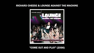 Come Out And Play (2000 Version) - Richard Cheese