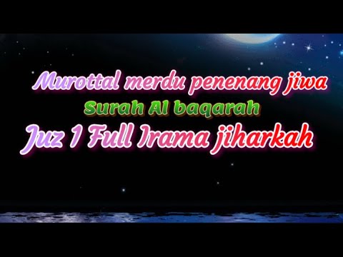 Surah  al baqarah juz 1 full irama jiharkah By (Abu Risqi)