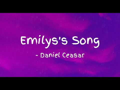 Emily's Song - Daniel Ceasar (CONTAINS A SWEAR WORD)