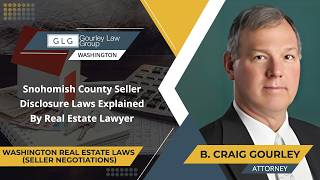Snohomish County Seller Disclosure Laws Explained By Real Estate Lawyer