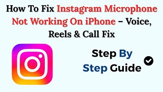 How To Fix Instagram Microphone Not Working On iPhone &ndash; Voice, Reels & Call Fix