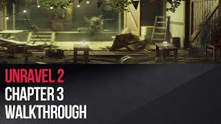 Unravel Two - Chapter 3 Walkthrough