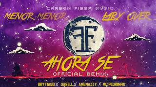Ahora Se (Remix) - Menor Menor