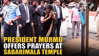 President Droupadi Murmu offers prayers at Sabarimala Temple in Kerala