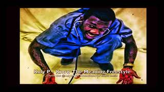 Koly P - know the meaning #Slowed