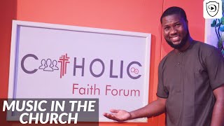WHAT IS THE ROLE OF MUSIC IN THE CATHOLIC CHURCH?