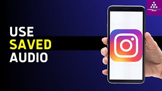 How to Use Saved Audio on Instagram Story