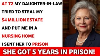 At 72 My Daughter-In-Law Tried To Steal My $4M Estate I Sent Her To Prison For 5 Years Revange story