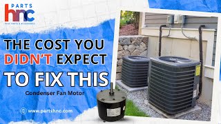 How Much Does AC Condenser Fan Motor Replacement Cost - PartsHnC