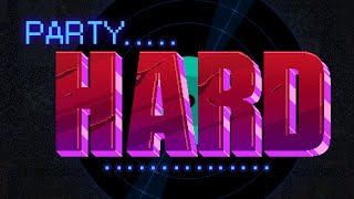 Party Hard Main Menu Song