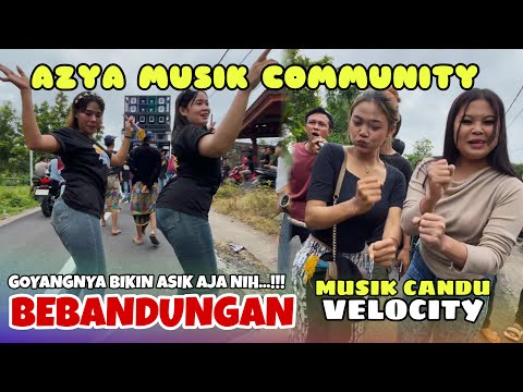 SASAK BEBANDUNGAN VERSI VELOCITY BIKIN CANDU AZYA MUSIK COMMUNITY TERBARU 2026.