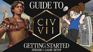 Civilization VII | Guide to Getting Started - Episode 1: Game Setup