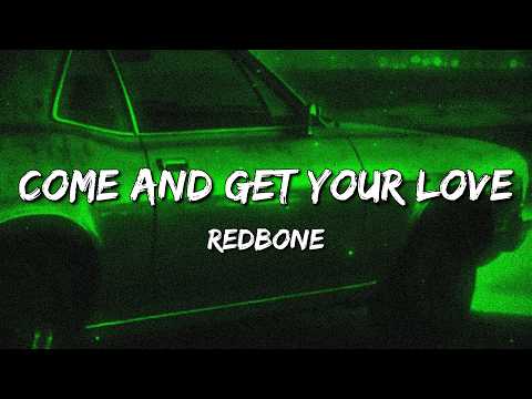 Redbone - Come And Get Your Love (Lyrics)