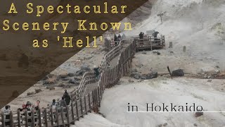 Exploring Hell Valley & Noboribetsu Onsen &ndash; Japan&rsquo;s Mysterious Hot Spring Town