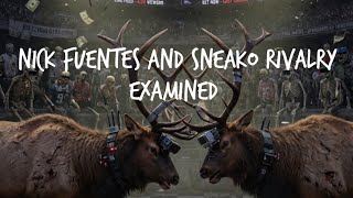 Nick Fuentes And Sneako Rivalry Examined 