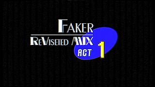 Faker | ReViseted MIX | VS Sonic.EXE UST [+FLP]
