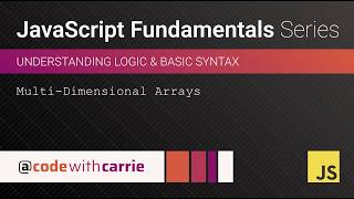Multi-Dimensional Arrays | JavaScript Fundamentals Series