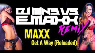 Get a Way (Djmns Vs. E-Maxx RMX) - Maxx