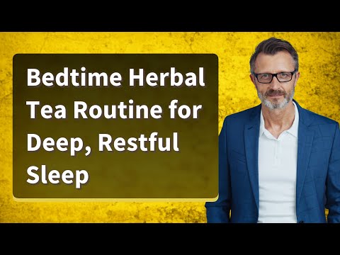 Bedtime Herbal Tea Routine for Deep, Restful Sleep