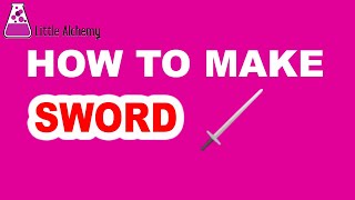 How to Make a Sword in Little Alchemy | Step by Step Guide!