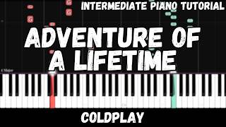 Coldplay - Adventure of a Lifetime (Intermediate Piano Tutorial)