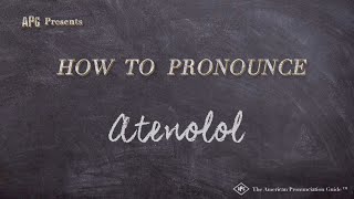 How to Pronounce Atenolol (Real Life Examples!)