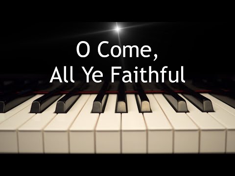 O Come, All Ye Faithful - Christmas piano instrumental with lyrics