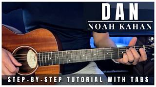 Dan - Noah Kahan | Guitar Tutorial + Tabs