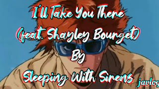 I'll Take You There (ft. Shayley Bourget) | Sleeping With Sirens | Aesthetic Lyrics