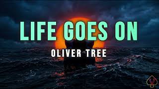 Oliver Tree - Life Goes On (10 HOURS PERFECT LOOP) 🔁 Viral TikTok Hit & Tribute