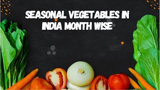 Seasonal vegetables in india month wise