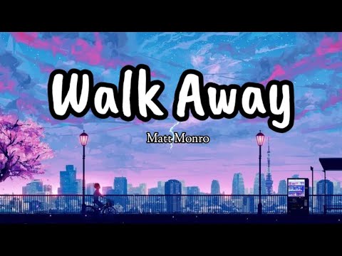 Walk Away - Matt Monro / lyrics