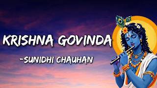 Krishna Govinda (Lyrics) | Krishnavataram Part 1 | Sunidhi Chauhan, Irshad Kamil, Prasad S